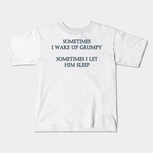 Funny "Let Grumpy Sleep" Joke Kids T-Shirt